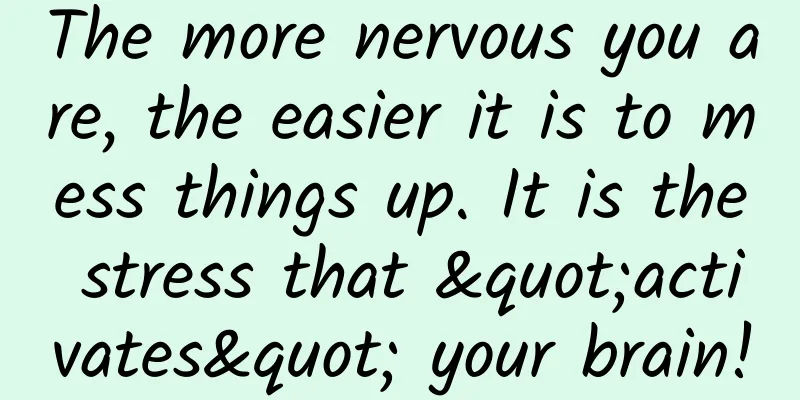 The more nervous you are, the easier it is to mess things up. It is the stress that "activates" your brain!