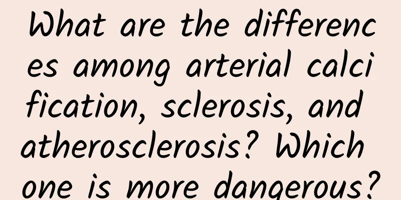 What are the differences among arterial calcification, sclerosis, and atherosclerosis? Which one is more dangerous?