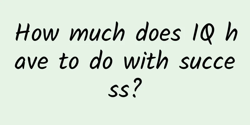 How much does IQ have to do with success?