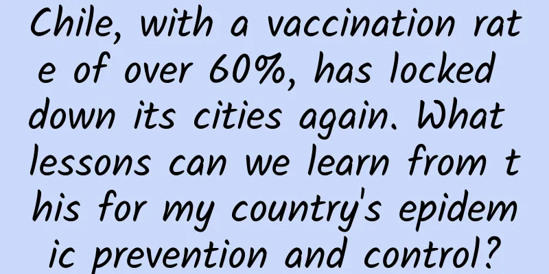 Chile, with a vaccination rate of over 60%, has locked down its cities again. What lessons can we learn from this for my country's epidemic prevention and control?