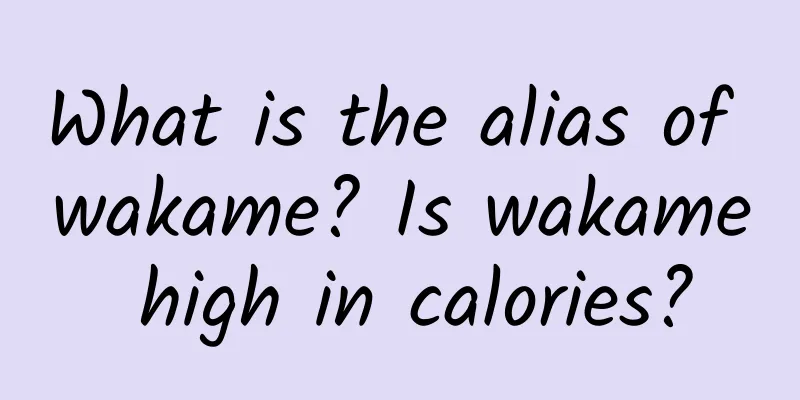 What is the alias of wakame? Is wakame high in calories?