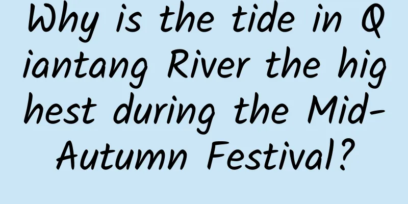 Why is the tide in Qiantang River the highest during the Mid-Autumn Festival?