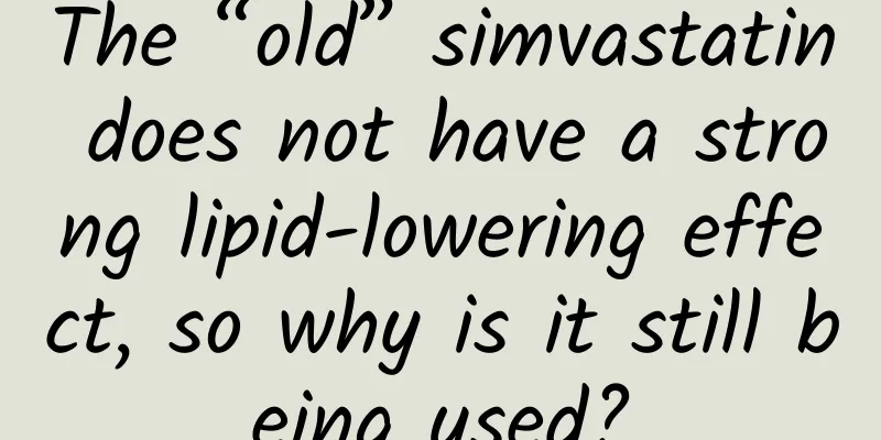 The “old” simvastatin does not have a strong lipid-lowering effect, so why is it still being used?