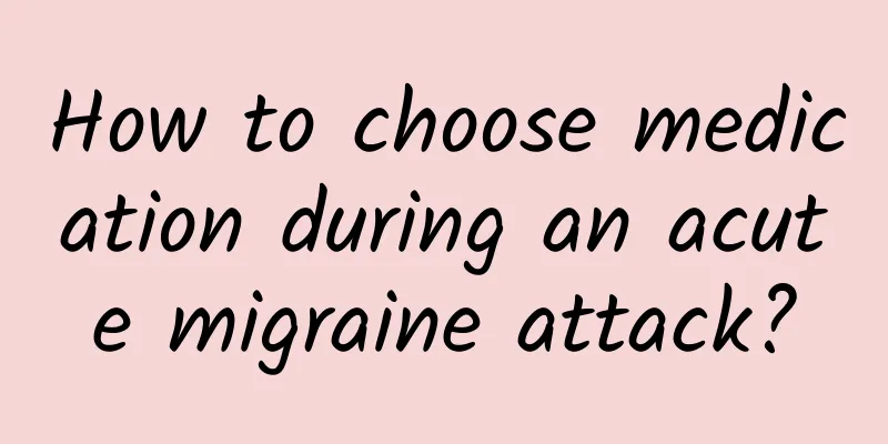 How to choose medication during an acute migraine attack?
