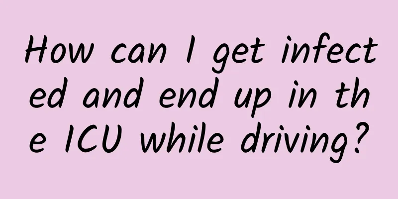 How can I get infected and end up in the ICU while driving?