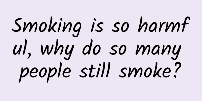 Smoking is so harmful, why do so many people still smoke?