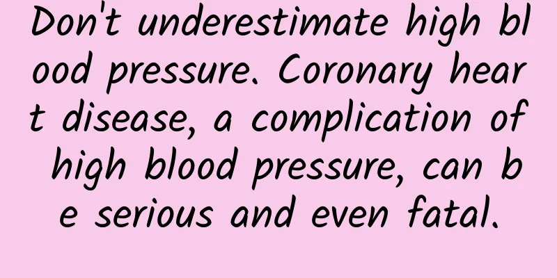 Don't underestimate high blood pressure. Coronary heart disease, a complication of high blood pressure, can be serious and even fatal.