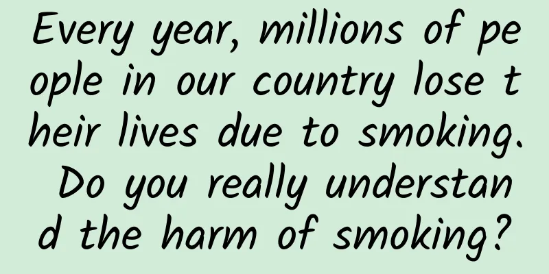 Every year, millions of people in our country lose their lives due to smoking. Do you really understand the harm of smoking?