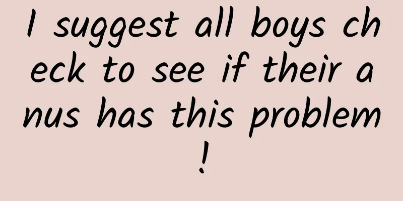 I suggest all boys check to see if their anus has this problem!