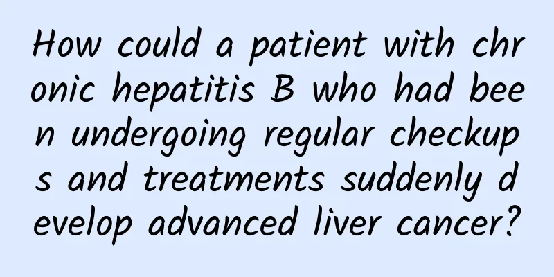 How could a patient with chronic hepatitis B who had been undergoing regular checkups and treatments suddenly develop advanced liver cancer?