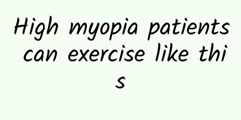 High myopia patients can exercise like this