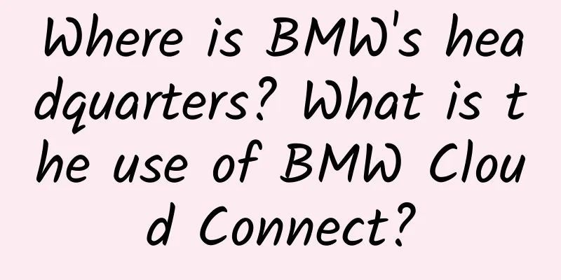 Where is BMW's headquarters? What is the use of BMW Cloud Connect?