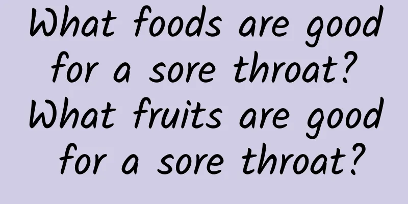 What foods are good for a sore throat? What fruits are good for a sore throat?