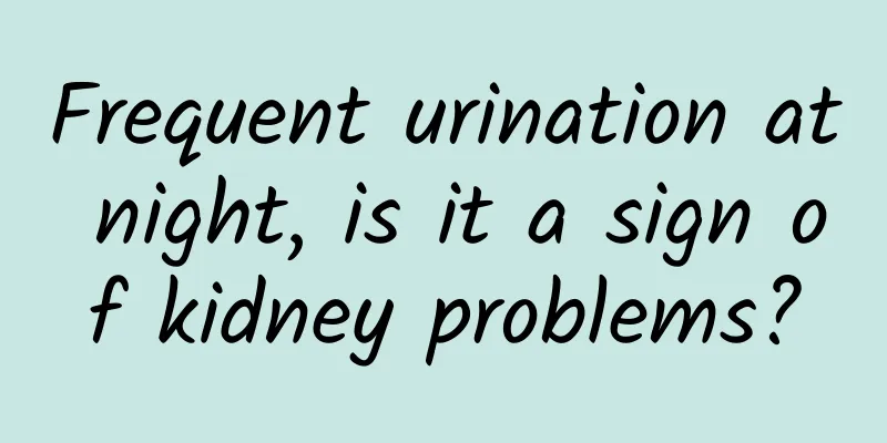 Frequent urination at night, is it a sign of kidney problems?