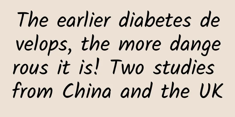 The earlier diabetes develops, the more dangerous it is! Two studies from China and the UK