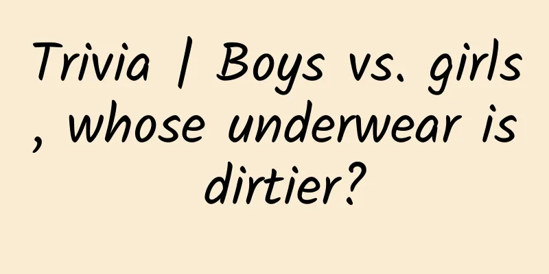 Trivia | Boys vs. girls, whose underwear is dirtier?