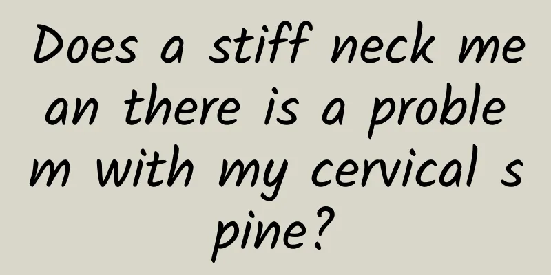 Does a stiff neck mean there is a problem with my cervical spine?