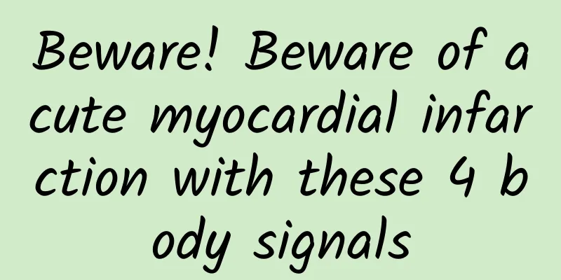 Beware! Beware of acute myocardial infarction with these 4 body signals