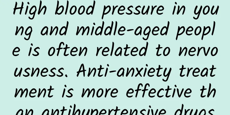High blood pressure in young and middle-aged people is often related to nervousness. Anti-anxiety treatment is more effective than antihypertensive drugs