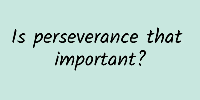Is perseverance that important?