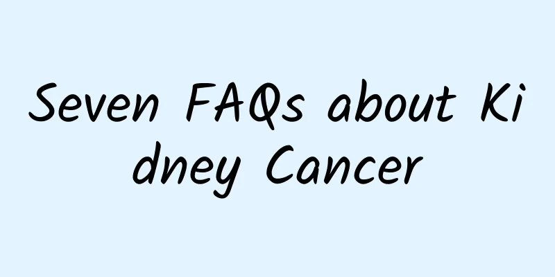 Seven FAQs about Kidney Cancer