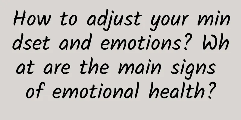 How to adjust your mindset and emotions? What are the main signs of emotional health?