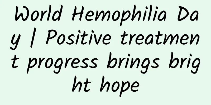 World Hemophilia Day | Positive treatment progress brings bright hope
