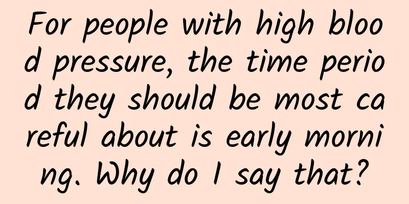 For people with high blood pressure, the time period they should be most careful about is early morning. Why do I say that?
