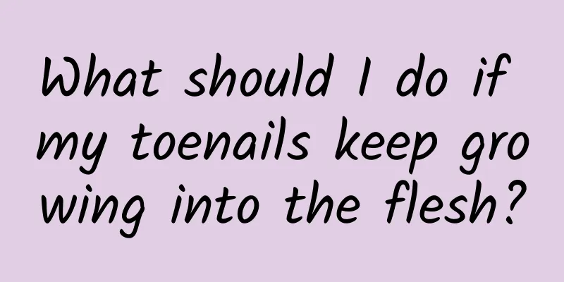 What should I do if my toenails keep growing into the flesh?