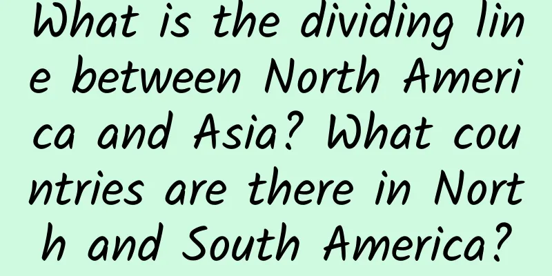 What is the dividing line between North America and Asia? What countries are there in North and South America?