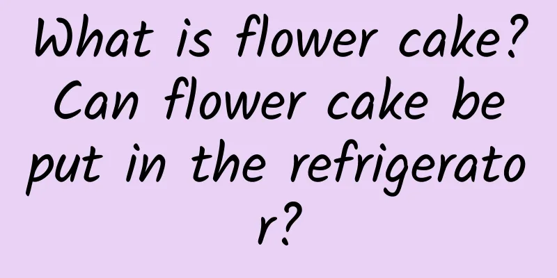 What is flower cake? Can flower cake be put in the refrigerator?