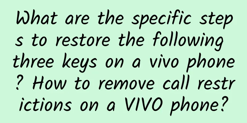 What are the specific steps to restore the following three keys on a vivo phone? How to remove call restrictions on a VIVO phone?