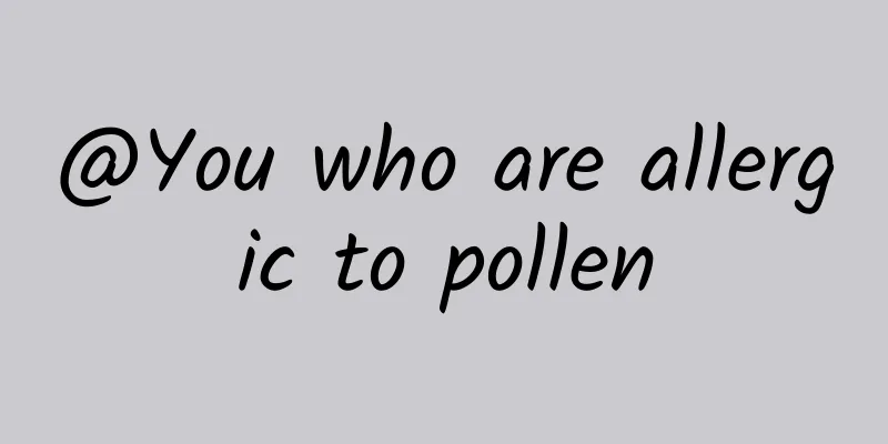 @You who are allergic to pollen