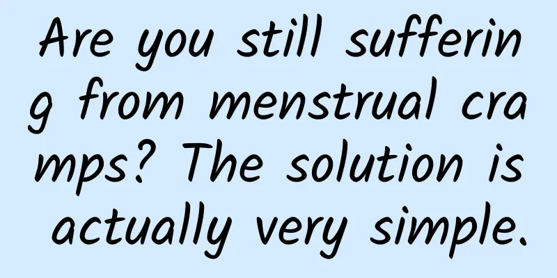 Are you still suffering from menstrual cramps? The solution is actually very simple.