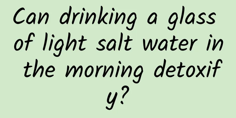 Can drinking a glass of light salt water in the morning detoxify?