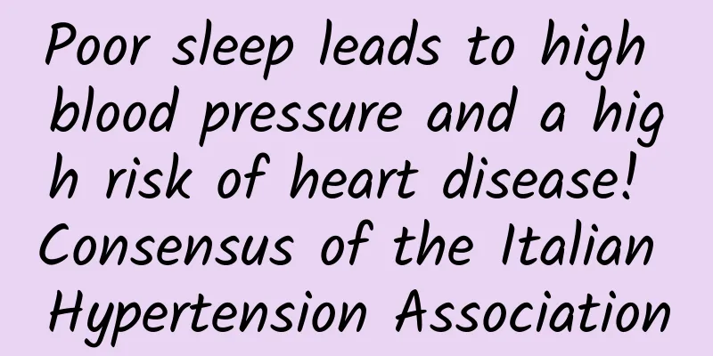 Poor sleep leads to high blood pressure and a high risk of heart disease! Consensus of the Italian Hypertension Association