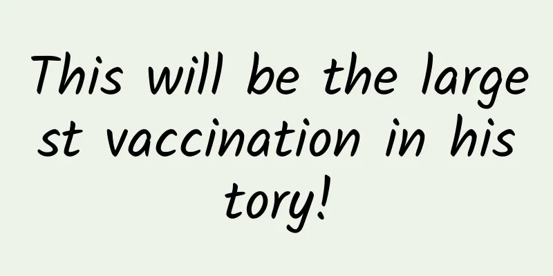 This will be the largest vaccination in history!