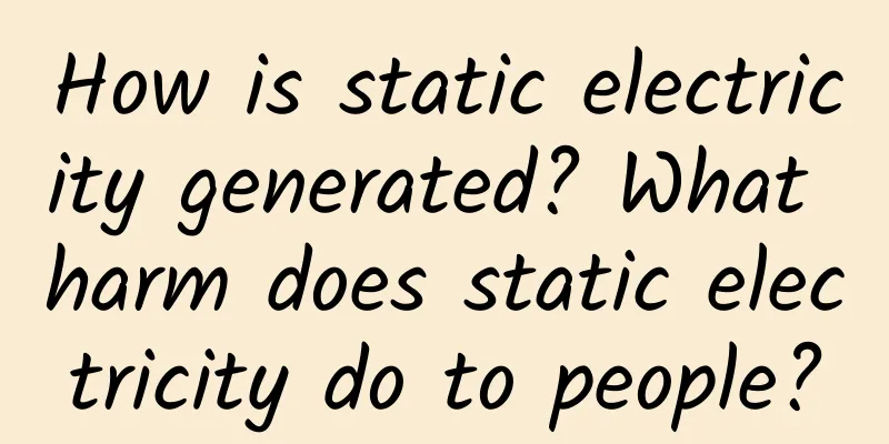 How is static electricity generated? What harm does static electricity do to people?