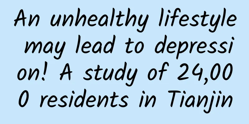 An unhealthy lifestyle may lead to depression! A study of 24,000 residents in Tianjin