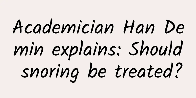 Academician Han Demin explains: Should snoring be treated?