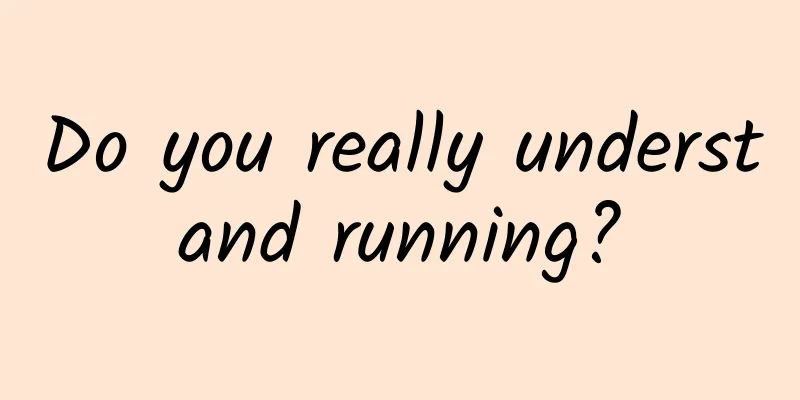 Do you really understand running?