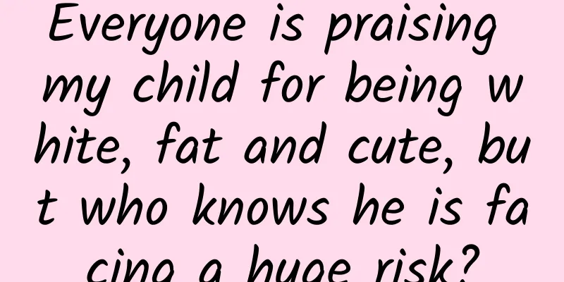 Everyone is praising my child for being white, fat and cute, but who knows he is facing a huge risk?