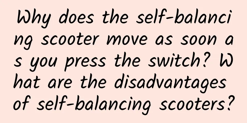 Why does the self-balancing scooter move as soon as you press the switch? What are the disadvantages of self-balancing scooters?