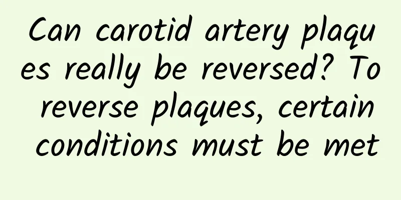 Can carotid artery plaques really be reversed? To reverse plaques, certain conditions must be met