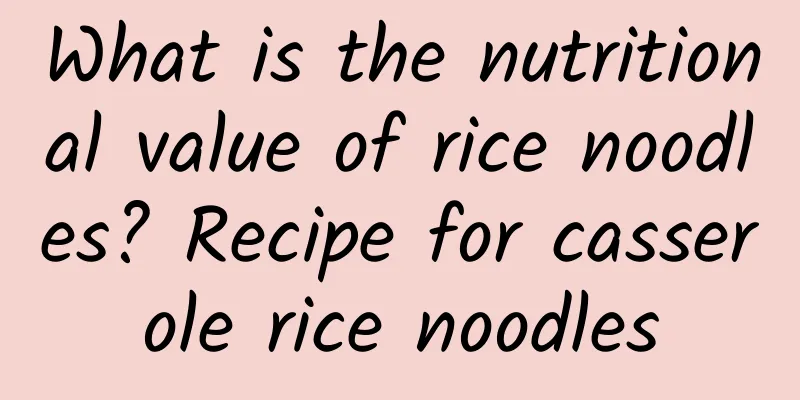 What is the nutritional value of rice noodles? Recipe for casserole rice noodles