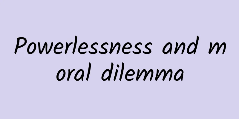 Powerlessness and moral dilemma