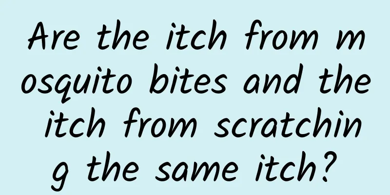 Are the itch from mosquito bites and the itch from scratching the same itch?