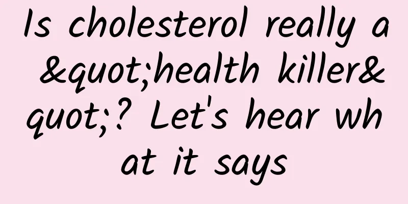 Is cholesterol really a "health killer"? Let's hear what it says