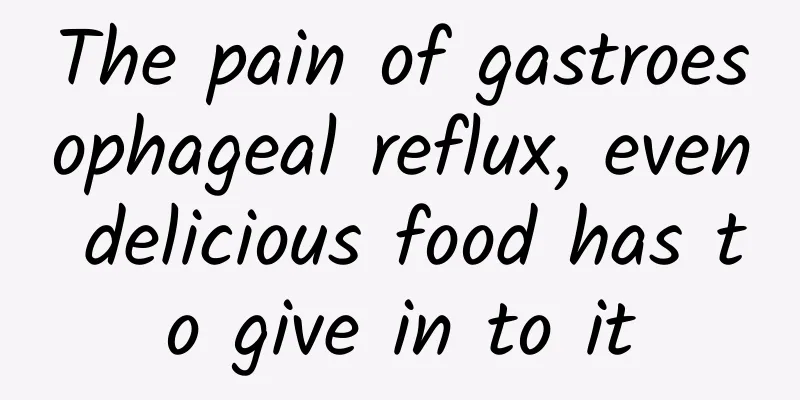 The pain of gastroesophageal reflux, even delicious food has to give in to it