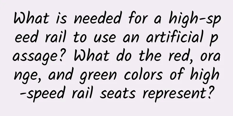 What is needed for a high-speed rail to use an artificial passage? What do the red, orange, and green colors of high-speed rail seats represent?